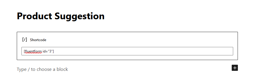 Embed form into a page via shortcode.